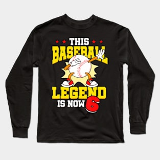 This Baseball Legend Is Now 6 Sports Kid 6Th Birthday Long Sleeve T-Shirt